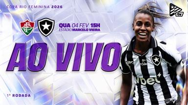 AO VIVO: Botafogo estreia na Copa Rio Feminina contra o Fluminense