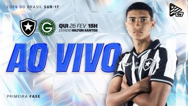 Botafogo Sub-17 estreia na Copa do Brasil contra o Goiás no Nilton Santos